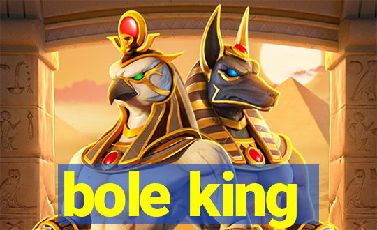 bole king